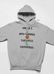 Don’t Be A Hippo-Twatamus Twatwaffle Cuntasaurous Hoodie-1