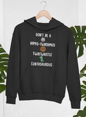 Don’t Be A Hippo-Twatamus Twatwaffle Cuntasaurous Hoodie-3
