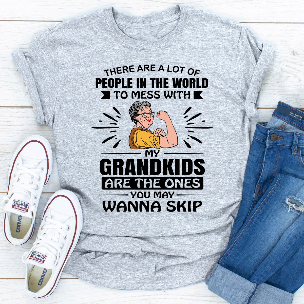 There Are A Lot Of People In The World To Mess With My Grandkids Are The Ones You May Wanna Skip T-Shirt-26