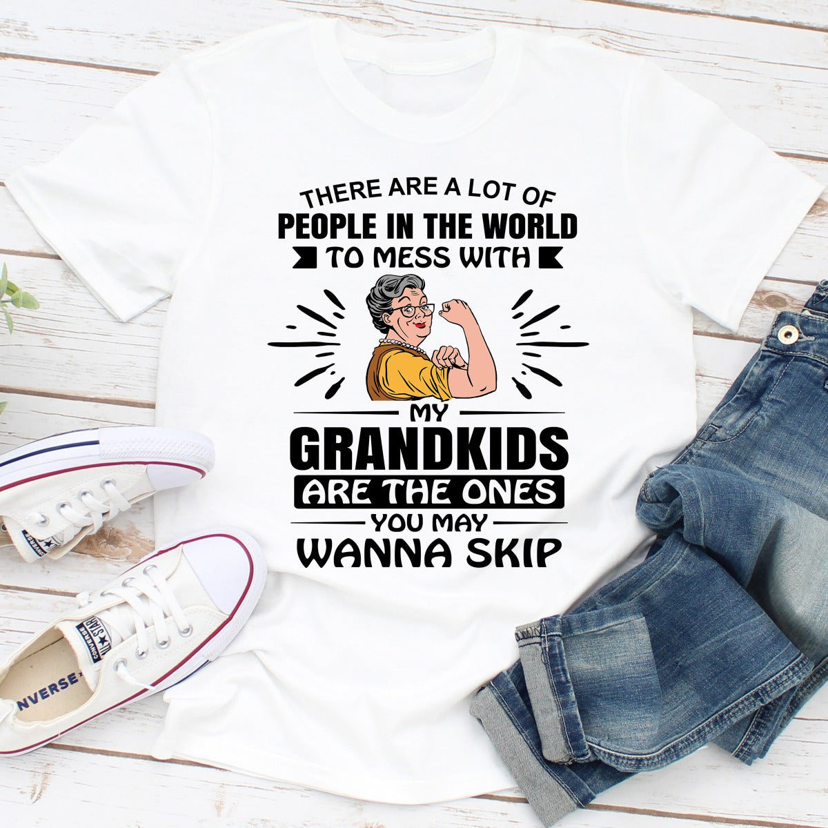There Are A Lot Of People In The World To Mess With My Grandkids Are The Ones You May Wanna Skip T-Shirt-1