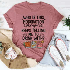 Drink With Moderation Tee-0