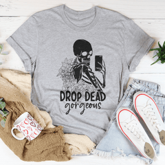 Drop Dead Gorgeous Tee-1