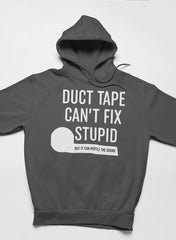 Duct Tape Can't Fix Stupid Hoodie-3