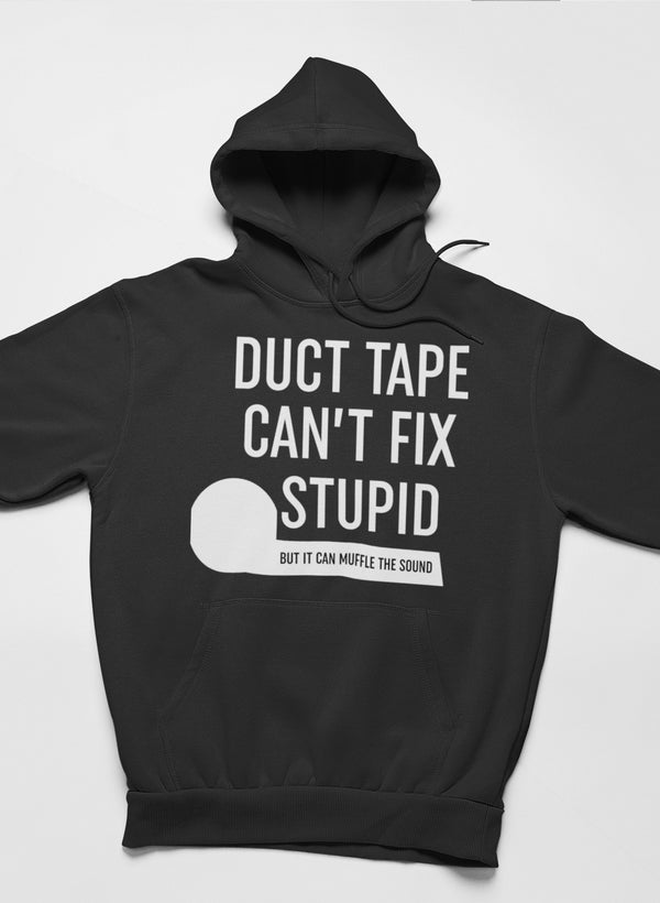 Duct Tape Can't Fix Stupid Hoodie-0