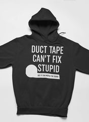 Duct Tape Can't Fix Stupid Hoodie-0