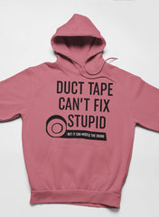 Duct Tape Can't Fix Stupid Hoodie-2