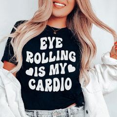 Eye Rolling Is My Cardio Tee-0