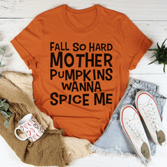 Fall So Hard Mother Pumpkins Wanna Spice Me T-Shirt-0