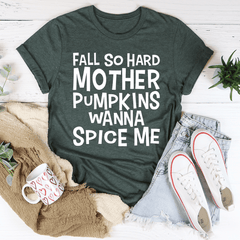 Fall So Hard Mother Pumpkins Wanna Spice Me T-Shirt-3