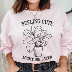 Feeling Cute Might Die Later-1