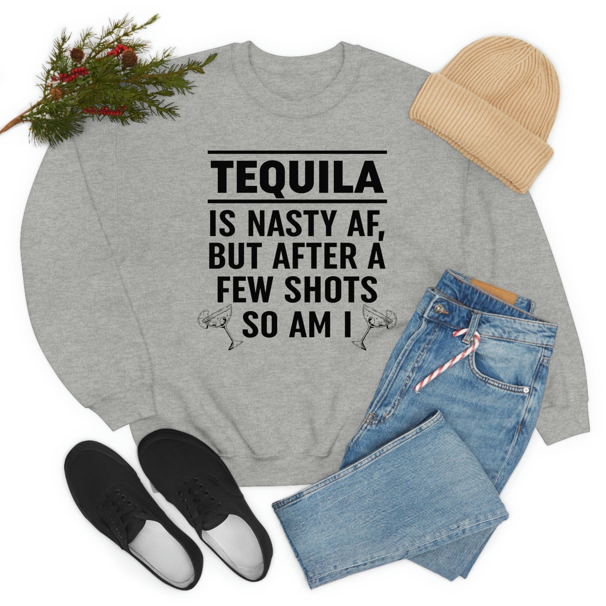 Tequila Is Nasty AF Sweat Shirt-2