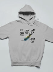 If It Doesn't Feed Your Soul Hoodie-3