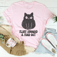 Fluff Around And Find Out Tee-3