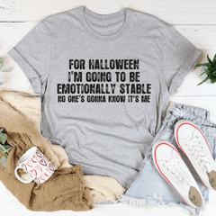 For Halloween I'm Going To Be Emotionally Stable Tee-2