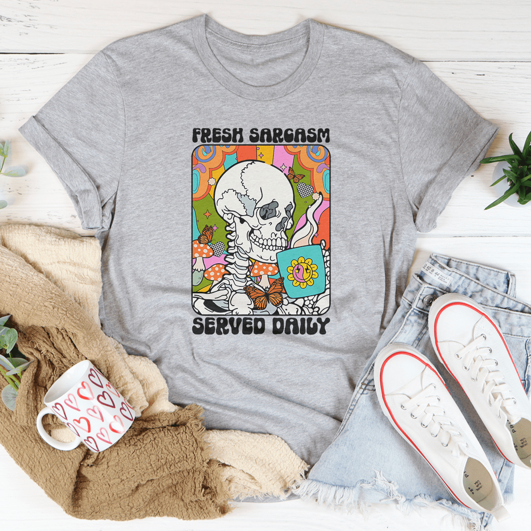 Fresh Sarcasm Served Daily Tee-1