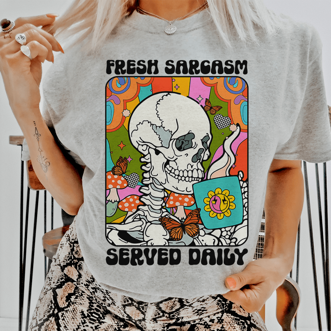 Fresh Sarcasm Served Daily Tee-0