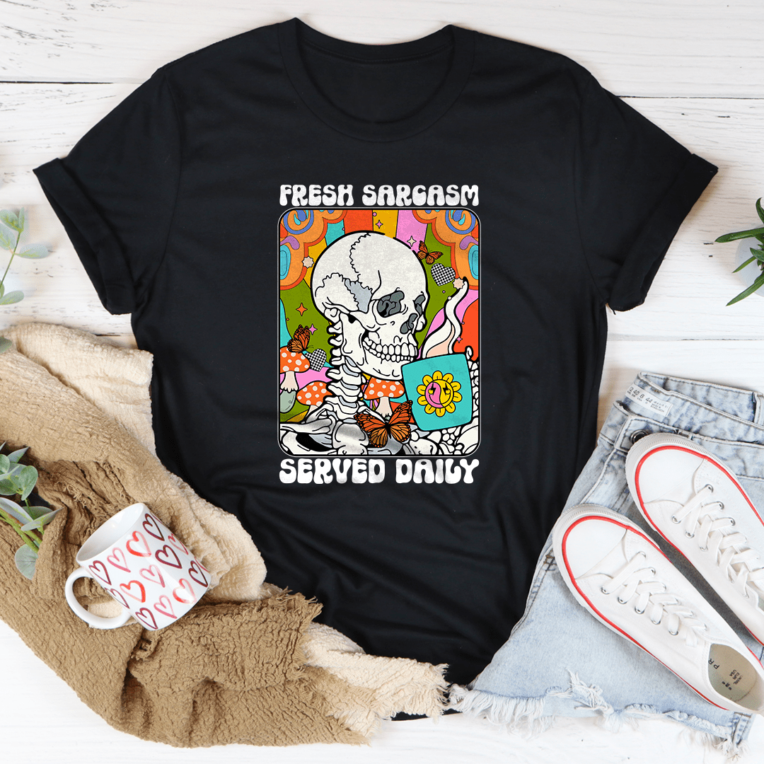 Fresh Sarcasm Served Daily Tee-2
