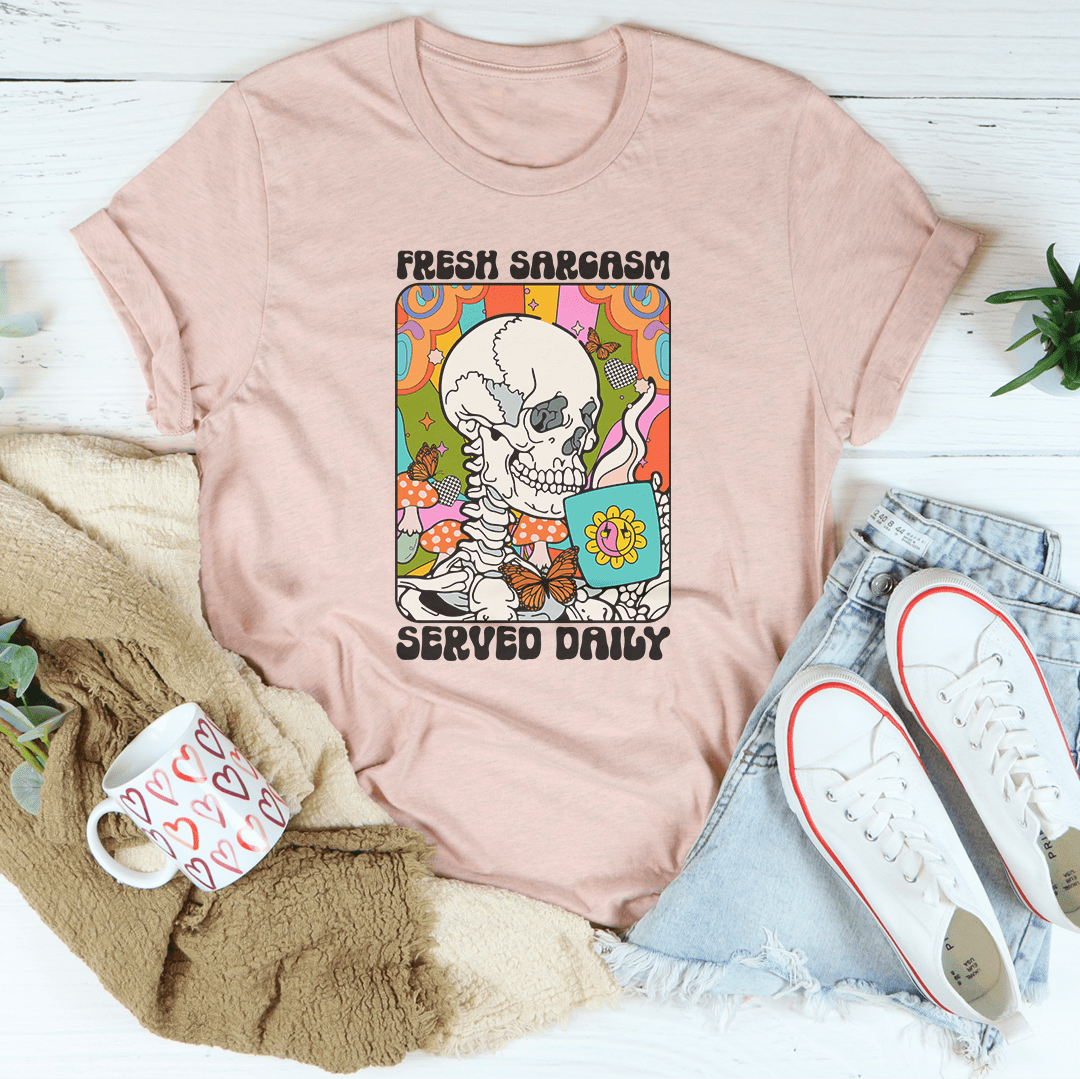 Fresh Sarcasm Served Daily Tee-3