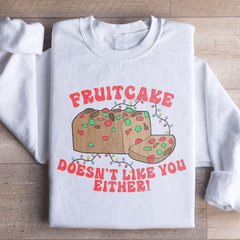 Fruitcake Doesn't Like You Either-2