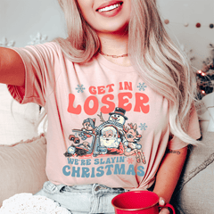 Get In Loser We're Slayin' Christmas Tee-0