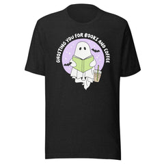 Ghosting You For Books Tee-1