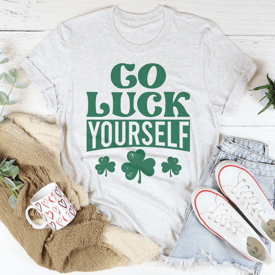 Go Luck Yourself T-Shirt-2