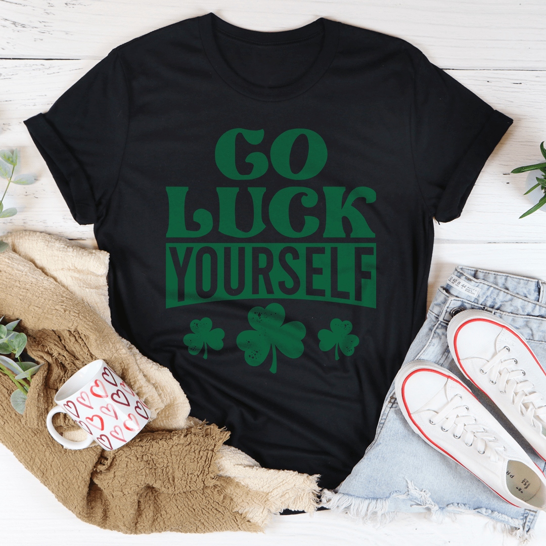 Go Luck Yourself T-Shirt-1