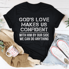 God's Love Makes Us Confident Tee-0