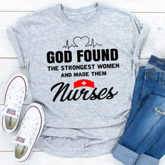 God Found The Strongest Women And Made Them Nurses T-Shirt-20