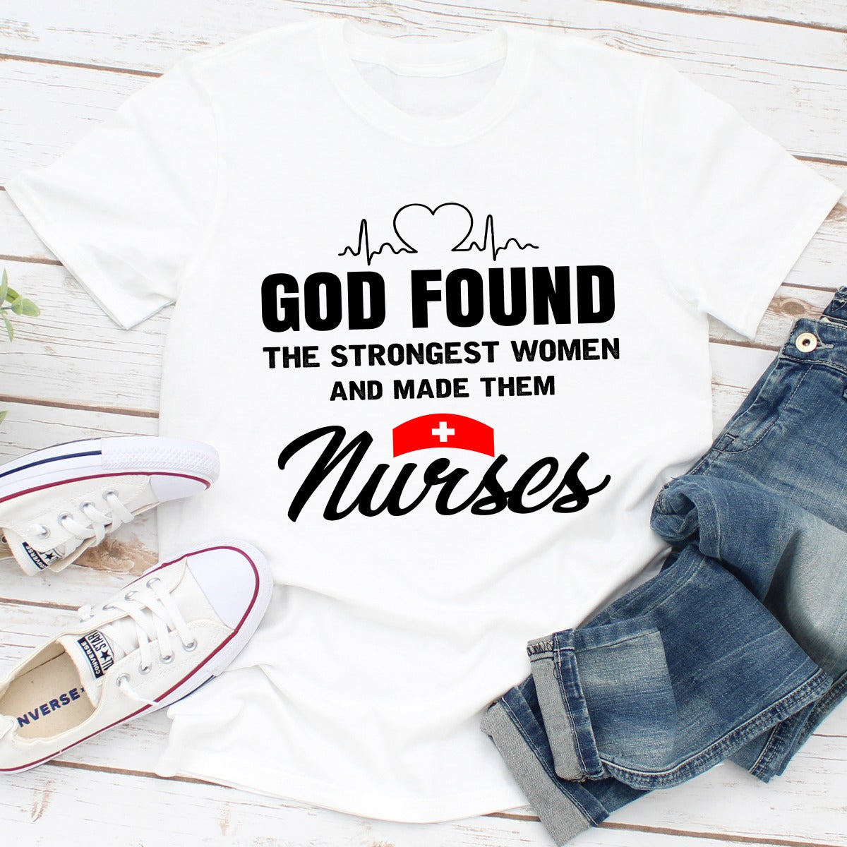 God Found The Strongest Women And Made Them Nurses T-Shirt-2