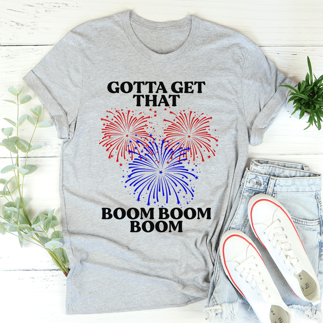 Gotta Get That Boom Boom Boom T-Shirt-0