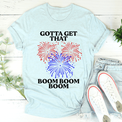 Gotta Get That Boom Boom Boom T-Shirt-2