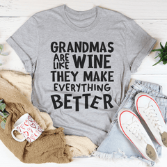 Grandmas Are Like Wine They Make Everything Better Tee-1