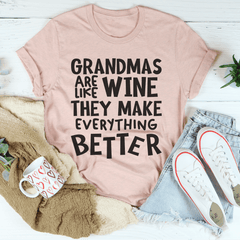 Grandmas Are Like Wine They Make Everything Better Tee-3