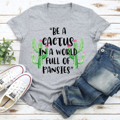 Be A Cactus T-Shirt-0