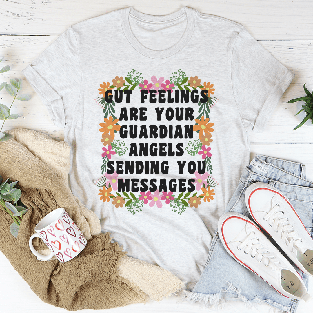 Gut Feelings Are Your Guardian Angels Tee-0
