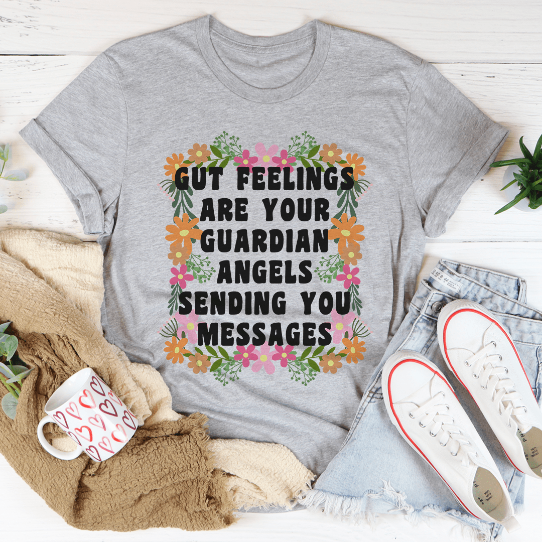 Gut Feelings Are Your Guardian Angels Tee-1