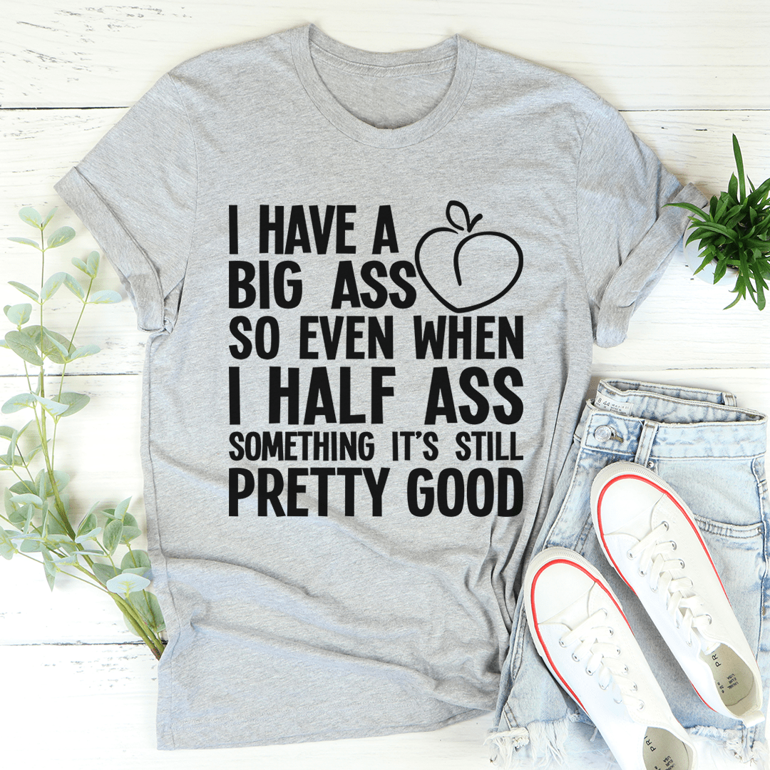 Half Ass T-Shirt-2