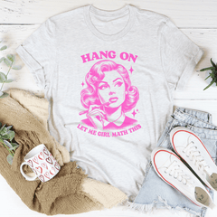 Hang On Let Me Girl Math This Tee-3