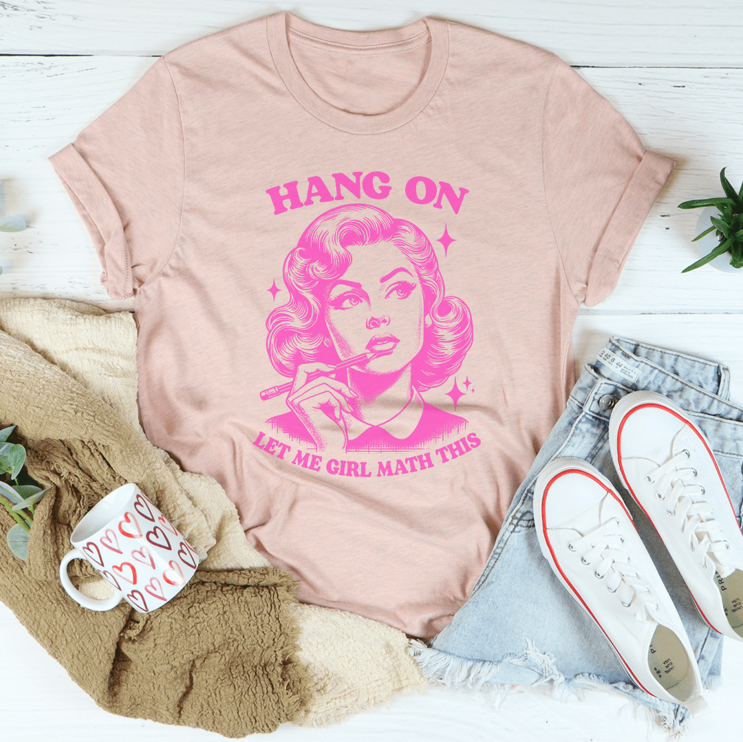 Hang On Let Me Girl Math This Tee-0