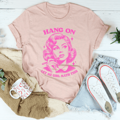 Hang On Let Me Girl Math This Tee-0