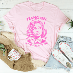 Hang On Let Me Girl Math This Tee-1