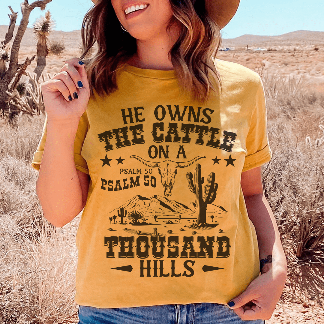 He Owns The Cattle On A Thousand Hills Tee-0