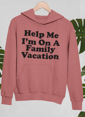 Help Me I'm On A Family Vacation Hoodie-3