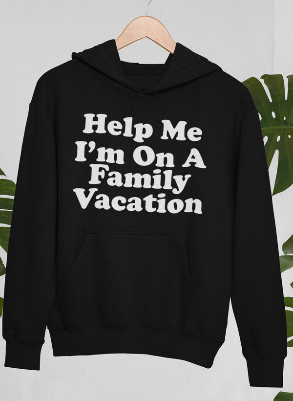 Help Me I'm On A Family Vacation Hoodie-1