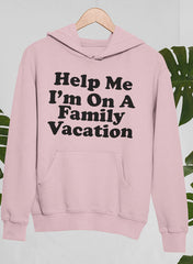 Help Me I'm On A Family Vacation Hoodie-0