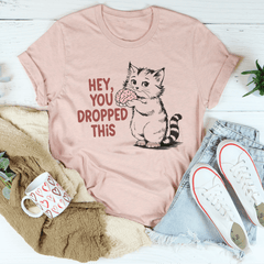 Hey You Dropped This Tee-1