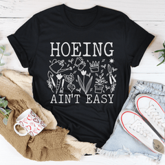 Hoeing Ain't Easy T-Shirt-3
