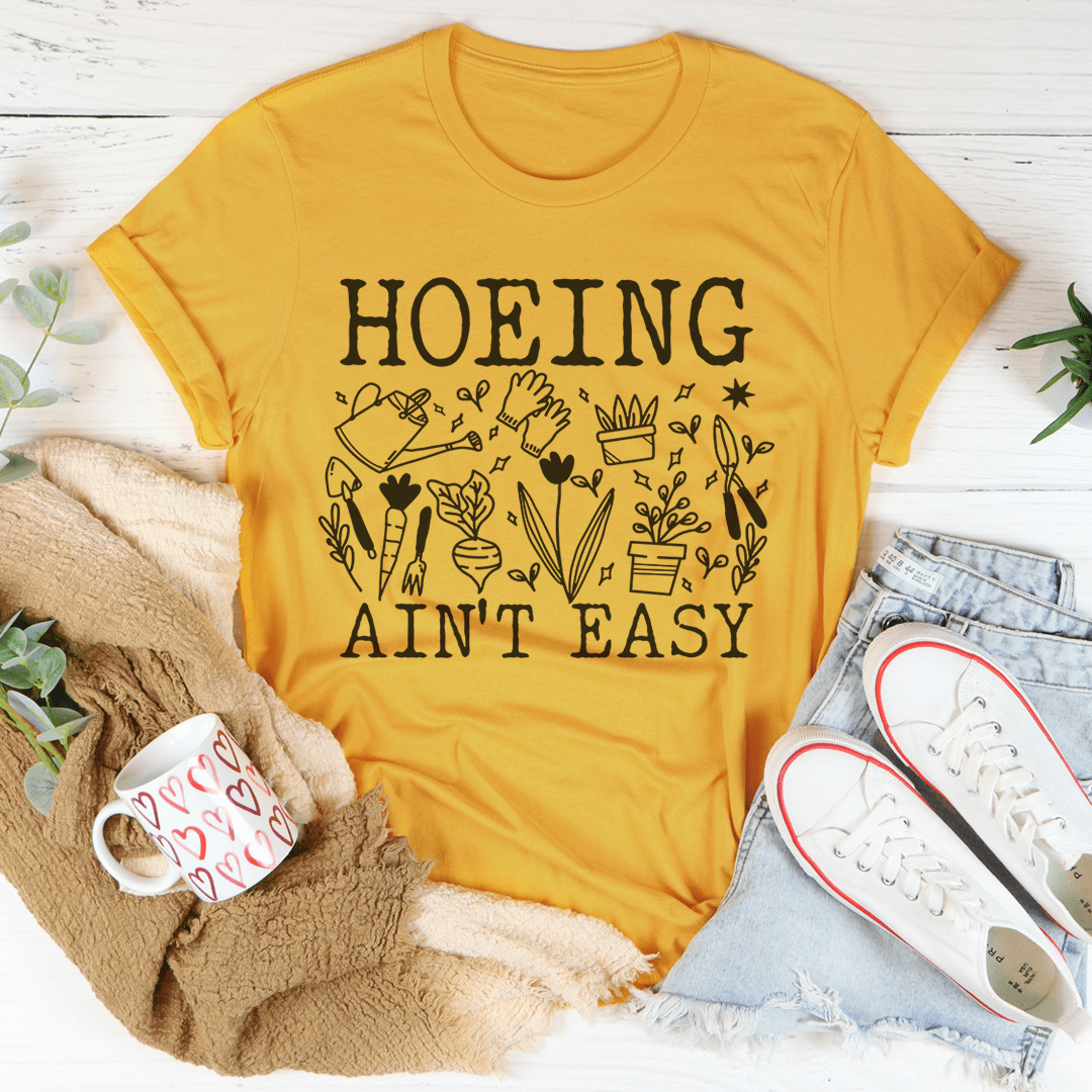 Hoeing Ain't Easy T-Shirt-0