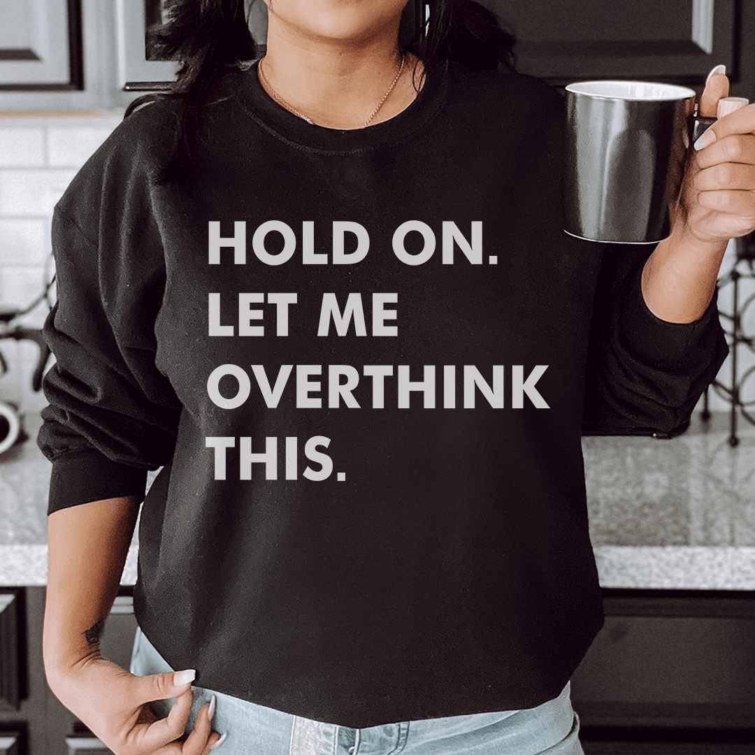 Hold On Let Me Overthink This-0